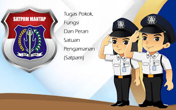 Tugas Pokok, Fungsi Dan Peran Satuan Pengamanan (Satpam)